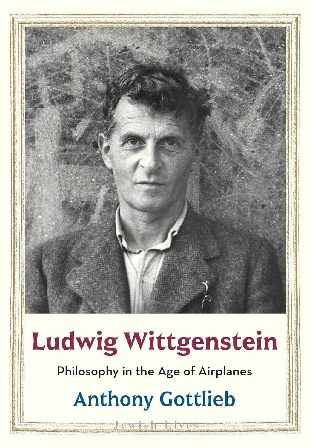 Anthony Gottlieb – Ludwig Wittgenstein: Philosophy in the Age of Airplanes